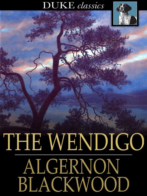 Title details for The Wendigo by Algernon Blackwood - Wait list